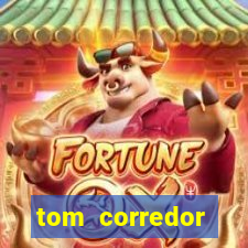 tom corredor dinheiro infinito atualizado 2023